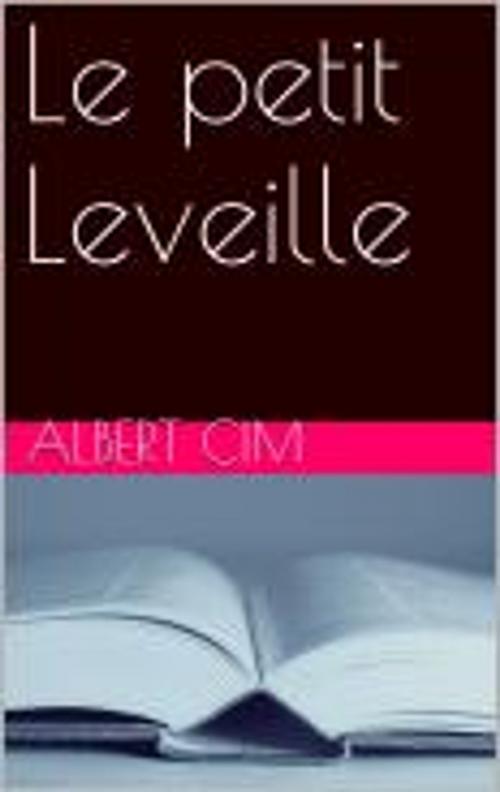Cover of the book Le petit Leveille by Albert Cim, pb