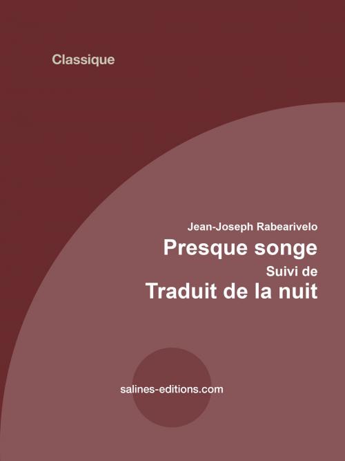 Cover of the book Presque-Songes suivi de Traduit de la nuit by Jean-Joseph Rabearivelo, Salines éditions