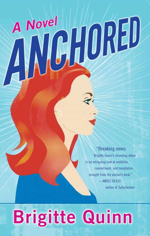 Cover of the book Anchored by Brigitte Quinn, Curtis Brown Unlimited