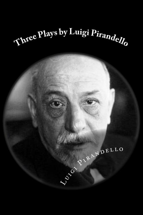 Cover of the book Three Plays by Luigi Pirandello by Luigi Pirandello, Treasureword Classics