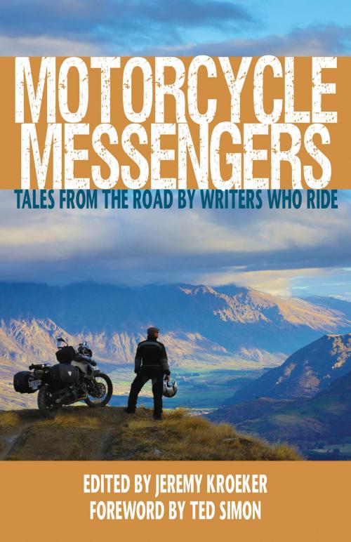 Cover of the book Motorcycle Messengers by Jeremy Kroeker, Ted Simon, Lois Pryce, Oscillator Press