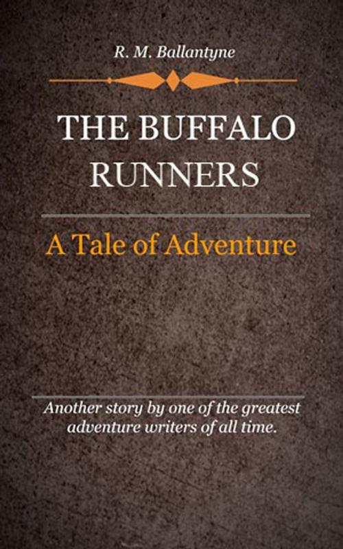 Cover of the book The Buffalo Runners by Ballantyne, R. M., Delmarva Publications, Inc.