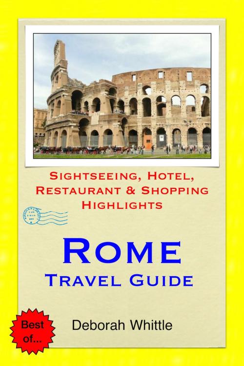 Cover of the book Rome, Italy Travel Guide - Sightseeing, Hotel, Restaurant & Shopping Highlights (Illustrated) by Deborah Whittle, Astute Press