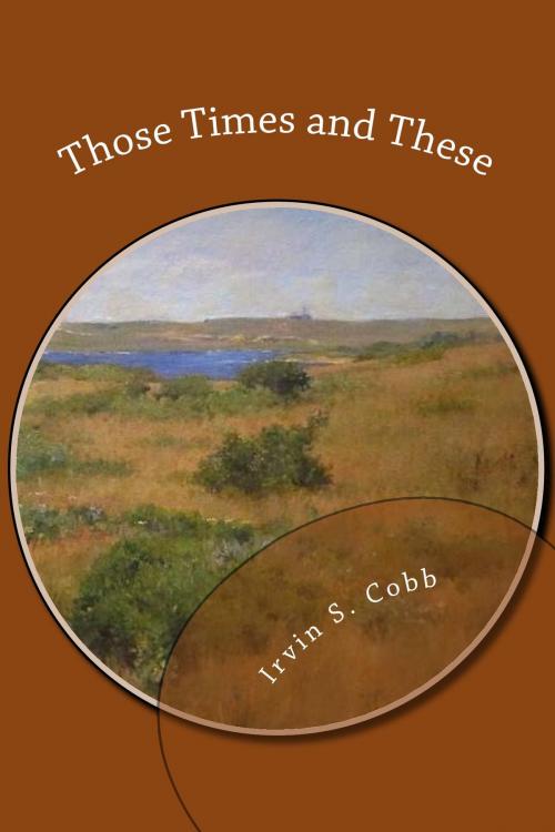 Cover of the book Those Times and These by Irvin S. Cobb, Treasureword Classics