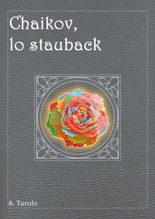 Cover of the book Chaikov, lo stauback by Stefano Turolo, ...