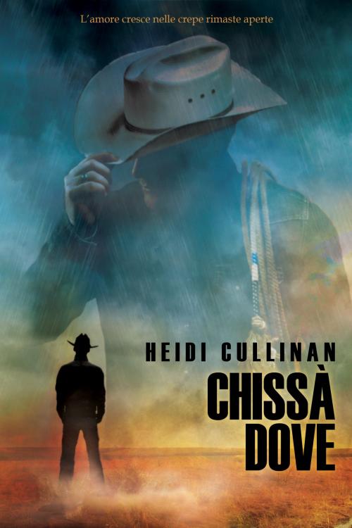 Cover of the book Chissà Dove by Heidi Cullinan, Heidi Cullinan