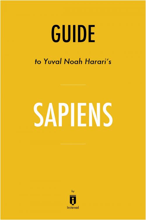Cover of the book Guide to Yuval Noah Harari’s Sapiens by Instaread by Instaread, Instaread