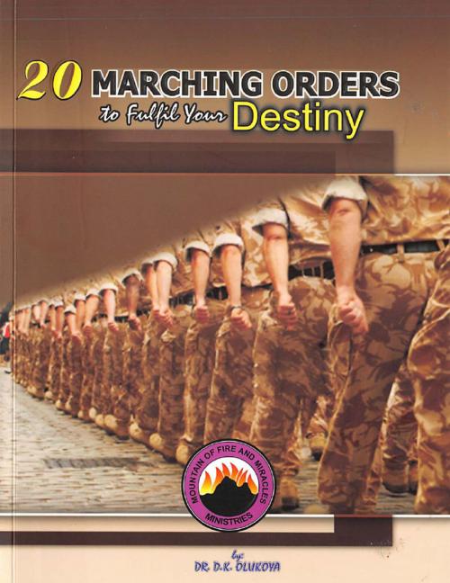 Cover of the book 20 Marching Orders to Fulfill your Destiny by Dr. D. K. Olukoya, Mountain of Fire and Miracles Ministries