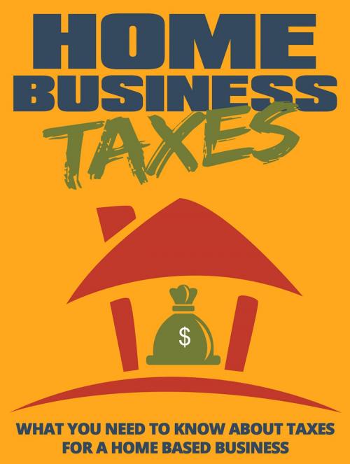 Cover of the book Home Business Taxes by Anonymous, Consumer Oriented Ebooks Publisher