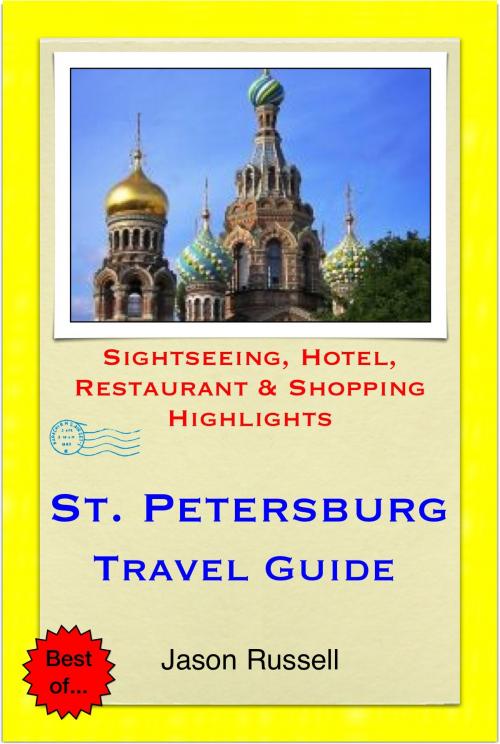 Cover of the book St. Petersburg, Russia Travel Guide - Sightseeing, Hotel, Restaurant & Shopping Highlights (Illustrated) by Jason Russell, Astute Press