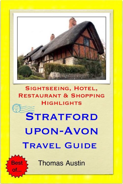 Cover of the book Stratford-upon-Avon, Warwickshire Travel Guide - Sightseeing, Hotel, Restaurant & Shopping Highlights (Illustrated) by Thomas Austin, Astute Press