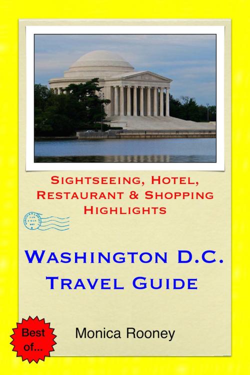 Cover of the book Washington, D.C. Travel Guide - Sightseeing, Hotel, Restaurant & Shopping Highlights (Illustrated) by Monica Rooney, Astute Press