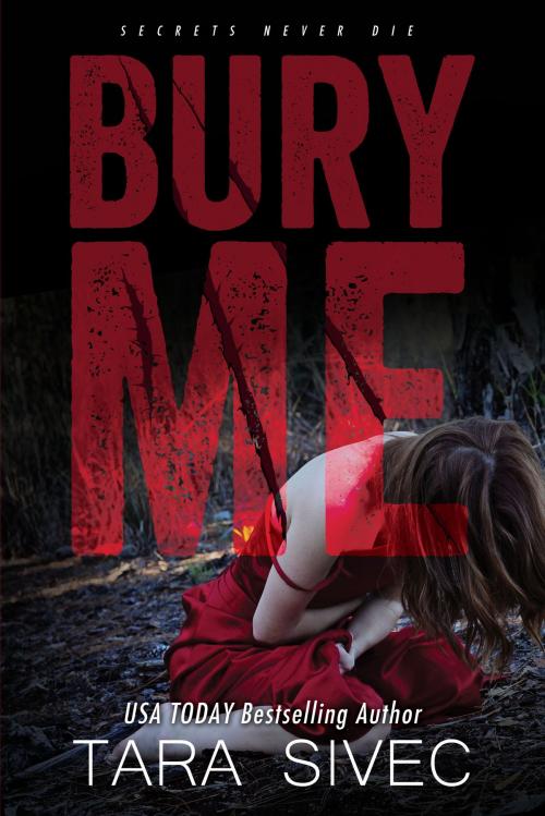 Cover of the book Bury Me by Tara Sivec, Tara Sivec