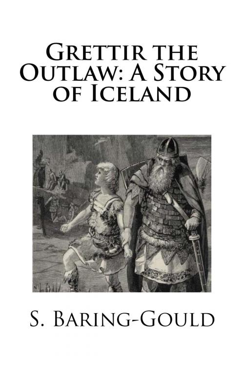 Cover of the book Grettir the Outlaw: A Story of Iceland by S. Baring-Gould, Treasureword Classics
