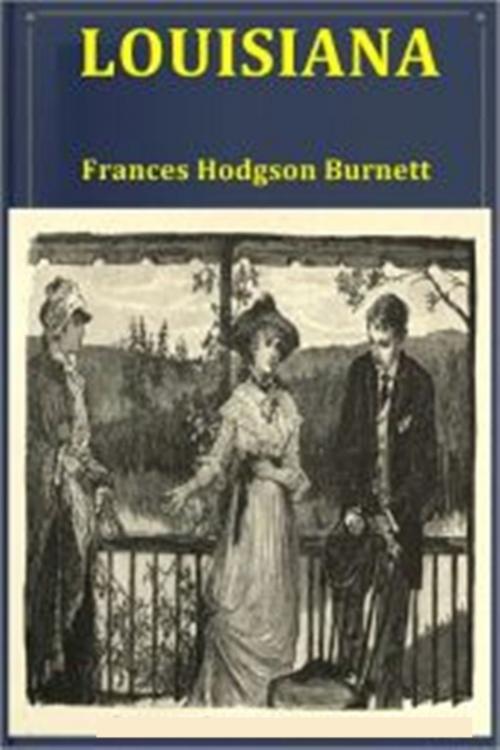 Cover of the book Louisiana by Frances Hodgson Burnett, Green Bird Press