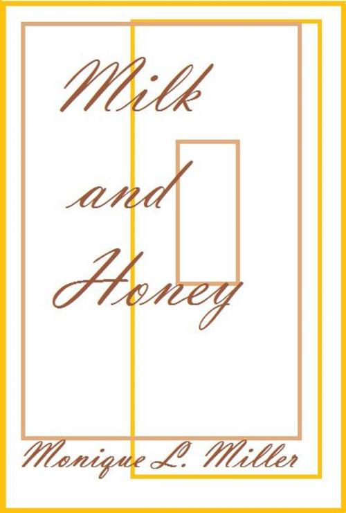Cover of the book Milk and Honey by Monique L. Miller, Monique L. Miller