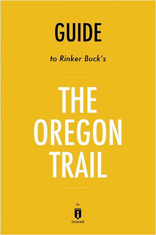 Cover of the book Guide to Rinker Buck's The Oregon Trail by Instaread by Instaread, Instaread
