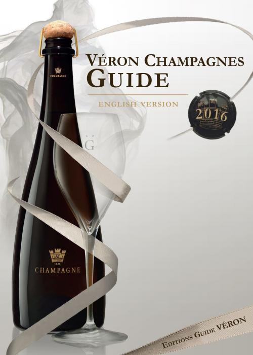 Cover of the book VERON Champagnes Guide 2016 by Michel VERON, Guide VERON