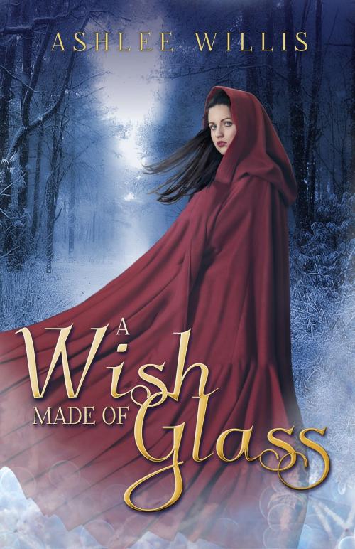 Cover of the book A Wish Made of Glass by Ashlee Willis, Dewdrop Books