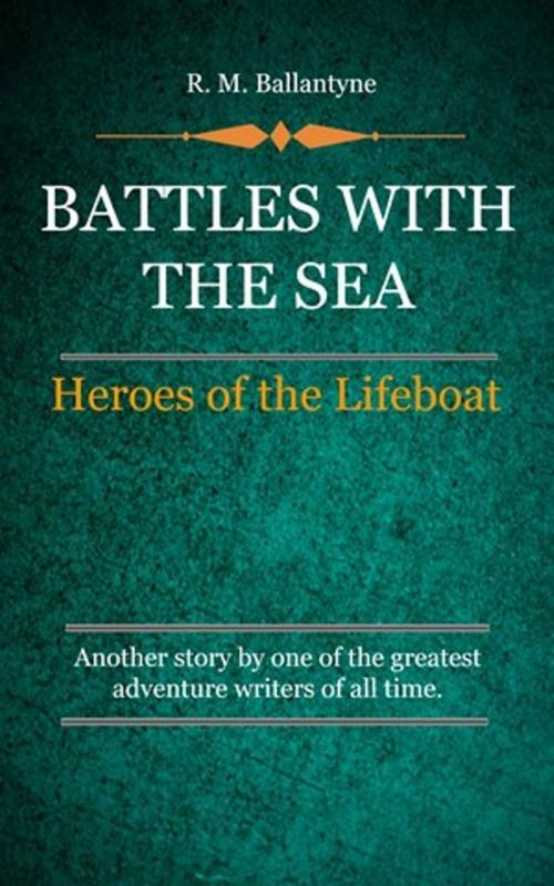 Cover of the book Battles with the Sea by Ballantyne, R. M., Delmarva Publications, Inc.