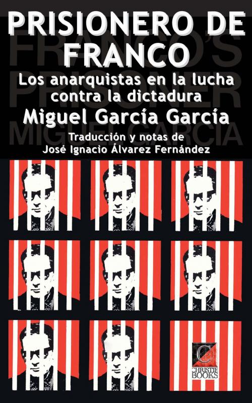 Cover of the book PRISIONERO DE FRANCO by Miguel García García, José Ignacio Álvarez Fernández, ChristieBooks