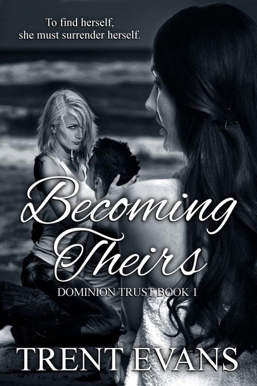 Cover of the book Becoming Theirs by Trent Evans, Shadow Moon Press