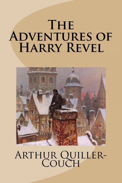 Cover of the book The Adventures of Harry Revel by Arthur Quiller-Couch, Treasureword Classics