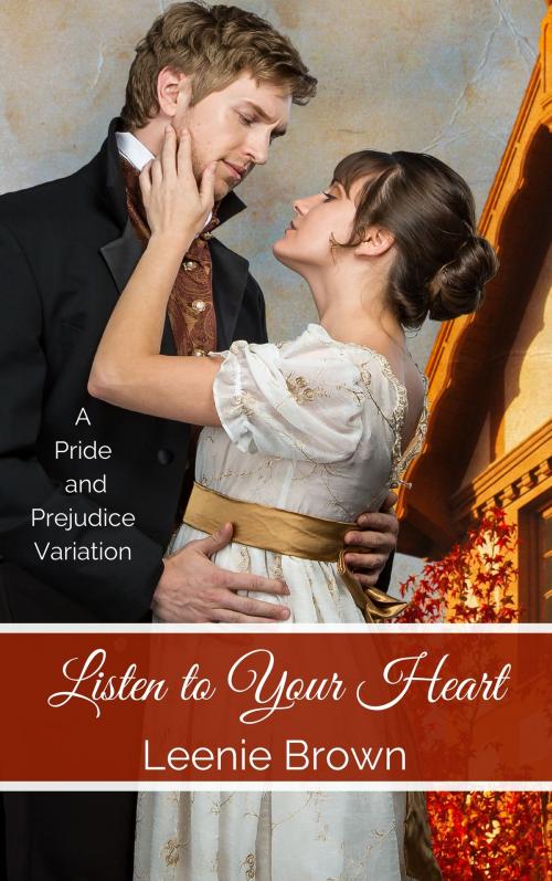 Cover of the book Listen to Your Heart by Leenie Brown, Leenie B Books