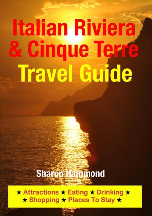 Cover of the book Italian Riviera & Cinque Terre Travel Guide by Sharon Hammond, Astute Press