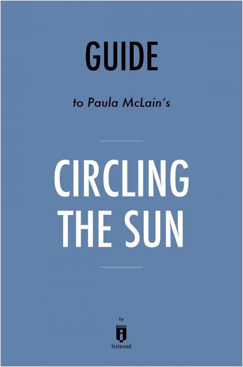 Cover of the book Guide to Paula McLain’s Circling the Sun by Instaread by Instaread, Instaread