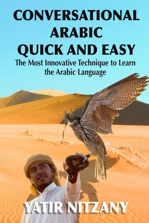 Cover of the book Conversational Arabic Quick and Easy by Yatir Nitzany, Yatir Nitzany