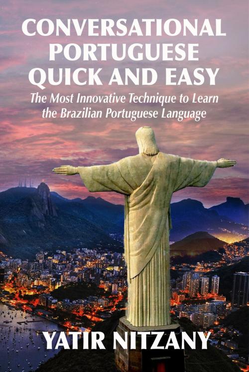Cover of the book Conversational Portuguese Quick and Easy by Yatir Nitzany, Yatir Nitzany