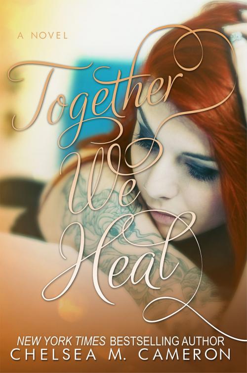 Cover of the book Together We Heal (Fall and Rise, Book Four) by Chelsea M. Cameron, DRC Publishing