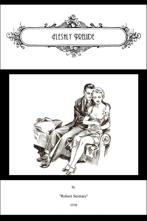 Cover of the book Fleshly Prelude by Robert Sermais (pseudonym), Locus Elm Press (editor), Locus Elm Press