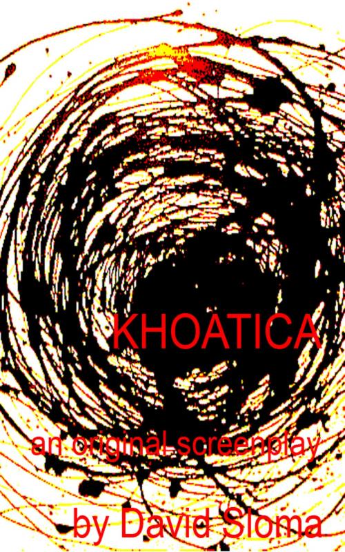 Cover of the book Khaotica - An Original Screenplay by David Sloma, Web of Life Solutions