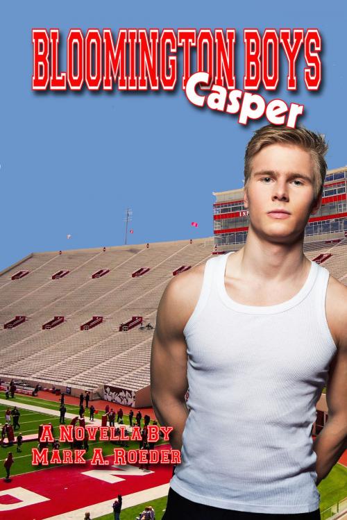 Cover of the book Bloomington Boys: Casper by Mark A. Roeder, Mark A. Roeder
