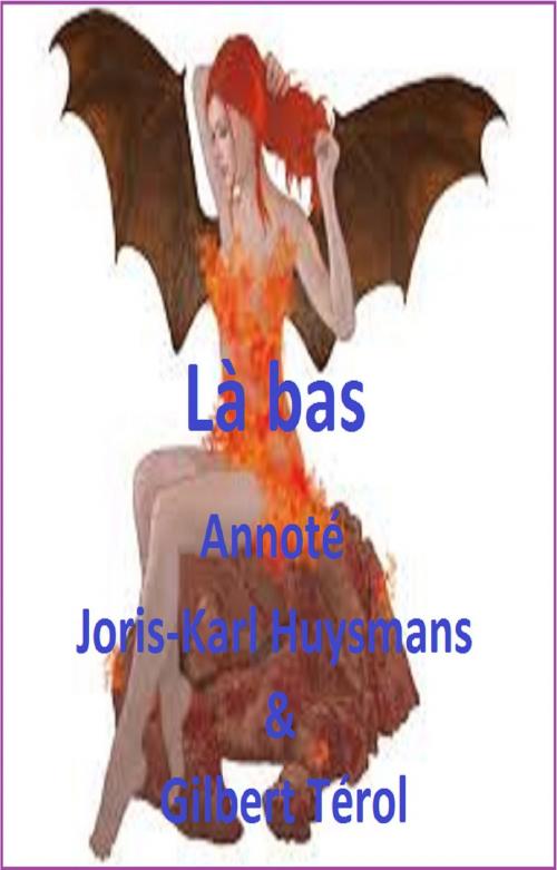 Cover of the book Là-bas Annoté by GILBERT TEROL, JORIS KARL HUYSMANS, GILBERT TEROL