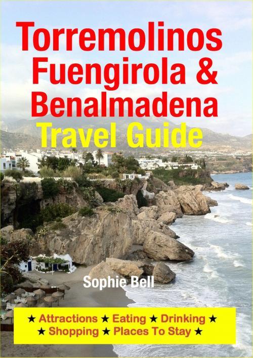 Cover of the book Torremolinos, Fuengirola & Benalmadena Travel Guide by Sophie Bell, Astute Press