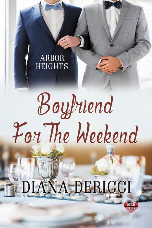 Cover of the book Boyfriend For The Weekend by Diana DeRicci, MLR Press