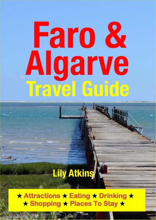 Cover of the book Faro & The Algarve Travel Guide by Lily Atkins, Astute Press