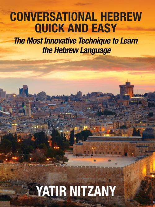 Cover of the book Conversational Hebrew Quick and Easy by Yatir Nitzany, Yatir Nitzany