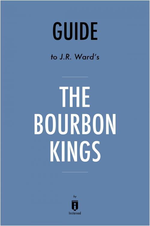 Cover of the book Guide to J.R. Ward’s The Bourbon Kings by Instaread by Instaread, Instaread