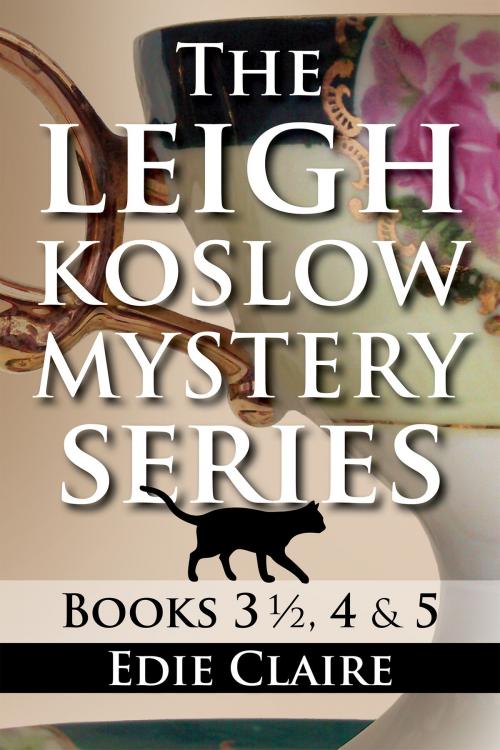 Cover of the book The Leigh Koslow Mystery Series: Books Four and Five by Edie Claire, Stackhouse Press