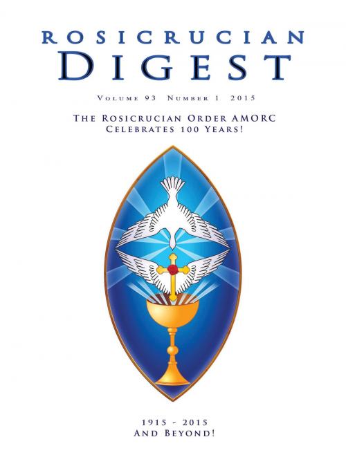 Cover of the book The Rosicrucian Order AMORC Celebrates 100 Years! by Julie Scott, Rosicrucian Order, AMORC, Rosicrucian Order AMORC