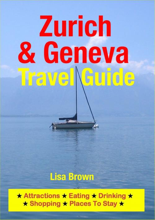 Cover of the book Zurich & Geneva Travel Guide by Lisa Brown, Astute Press
