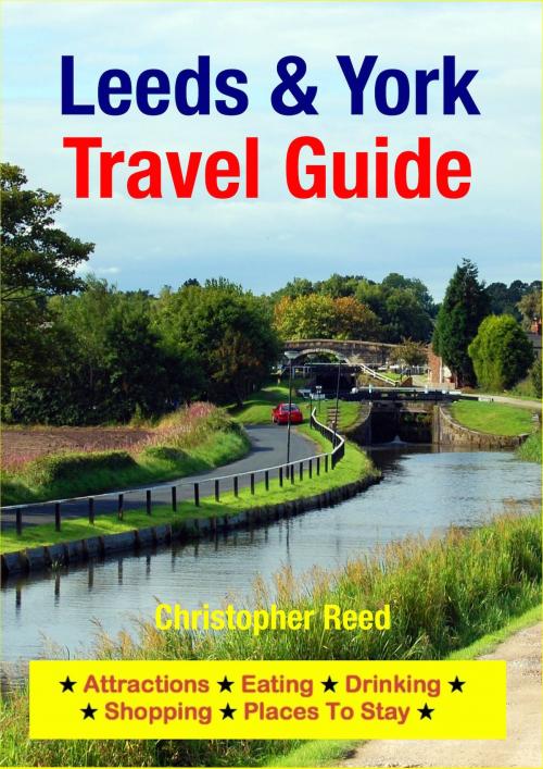 Cover of the book Leeds & York Travel Guide by Christopher Reed, Astute Press