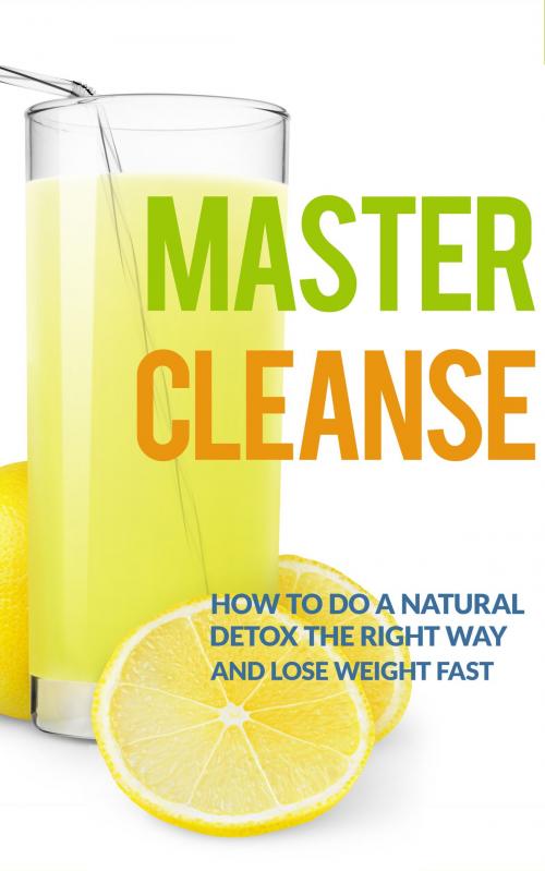 Cover of the book Master Cleanse by The Total Evolution, The Total Evolution