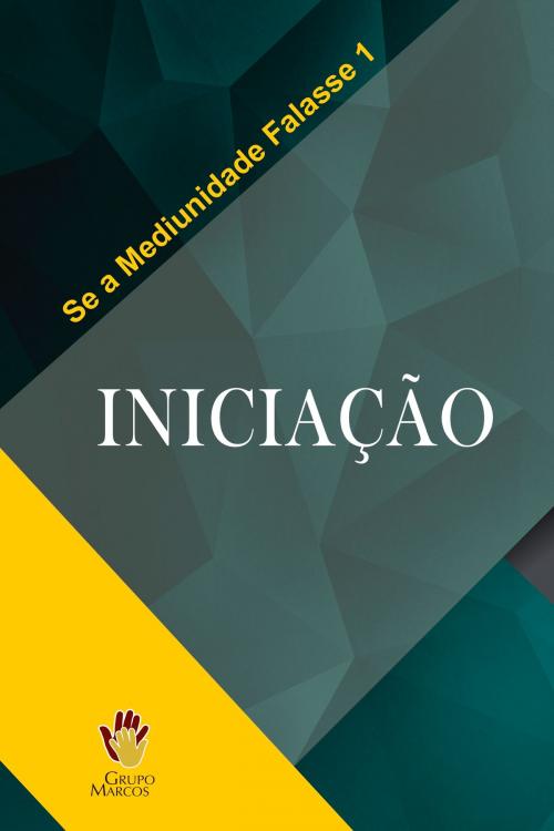 Cover of the book Iniciação by Grupo Marcos, Grupo Marcos