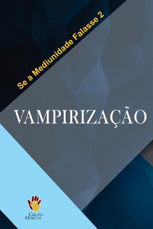 Cover of the book Vampirização by Grupo Marcos, Grupo Marcos