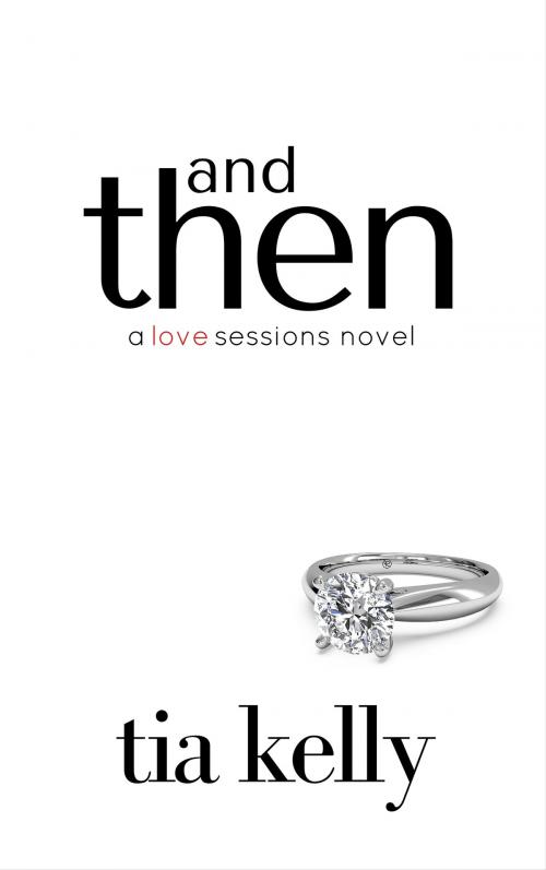 Cover of the book And Then by Tia Kelly, Tia With A Pen Publishing